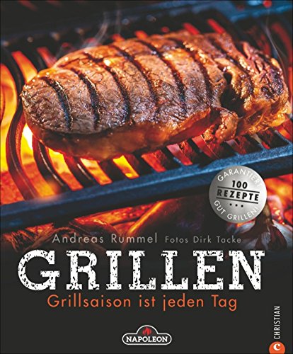 Grillen: Grillsaison ist jeden Tag. Alles, was zum Grillen gehört: Gemüse, Fleisch und Fisch richtig einheizen! Das Grill-Buch verrät die Tricks für Gas- und Kohlegrill.