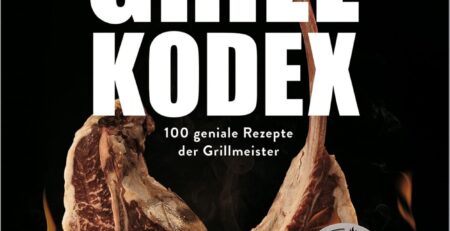 Der Napoleon Grill-Kodex. 100 geniale Rezepte für Fleisch, Fisch, Gemüse und Beilagen. Die Grillbibel für eingefleischte Grill-Fans. Dieses Grillbuch bietet Ihnen Grillrezepte mit Gelinggarantie