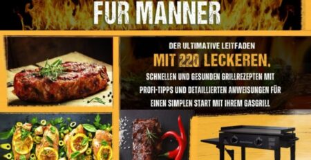 Gasgrill-Kochbuch für Männer: Der ultimative Leitfaden mit 220 leckeren, schnellen und gesunden Grillrezepten mit Profi-Tipps und detaillierten Anweisungen für einen simplen Start mit Ihrem Gasgrill