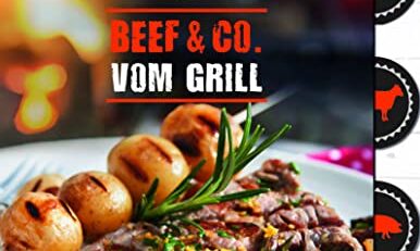 Ran an den Grill - Beef & Co vom Grill: Leckere Grillrezepte für Fleisch aller Art im aufstellbaren Rezeptblock