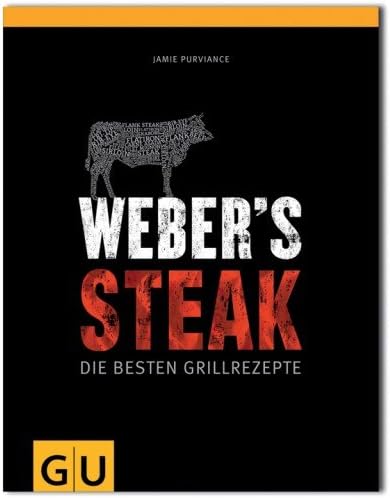 Weber's Steak - Die besten Grillrezepte|