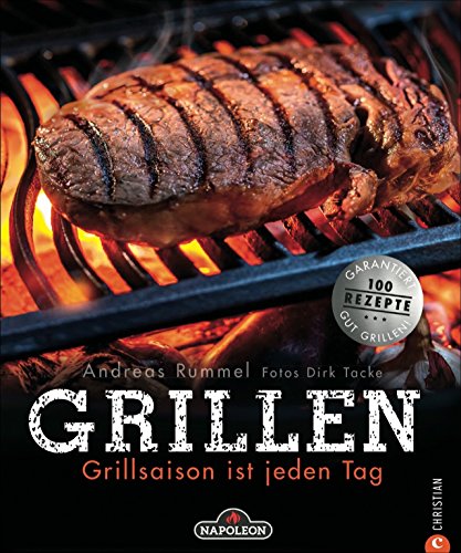 Grillen: Grillsaison ist jeden Tag. Alles, was zum Grillen gehört: Gemüse, Fleisch und Fisch richtig einheizen! Das Grill-Buch verrät die Tricks für Gas- und Kohlegrill.