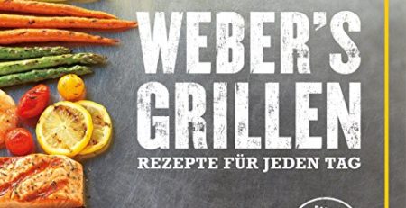 Weber's Grillen: Rezepte für jeden Tag (GU Weber's Grillen)