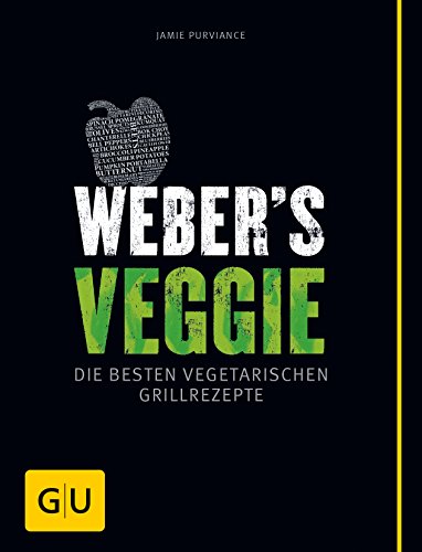 Weber's Veggie: Die besten Grillrezepte (GU Weber's Grillen)